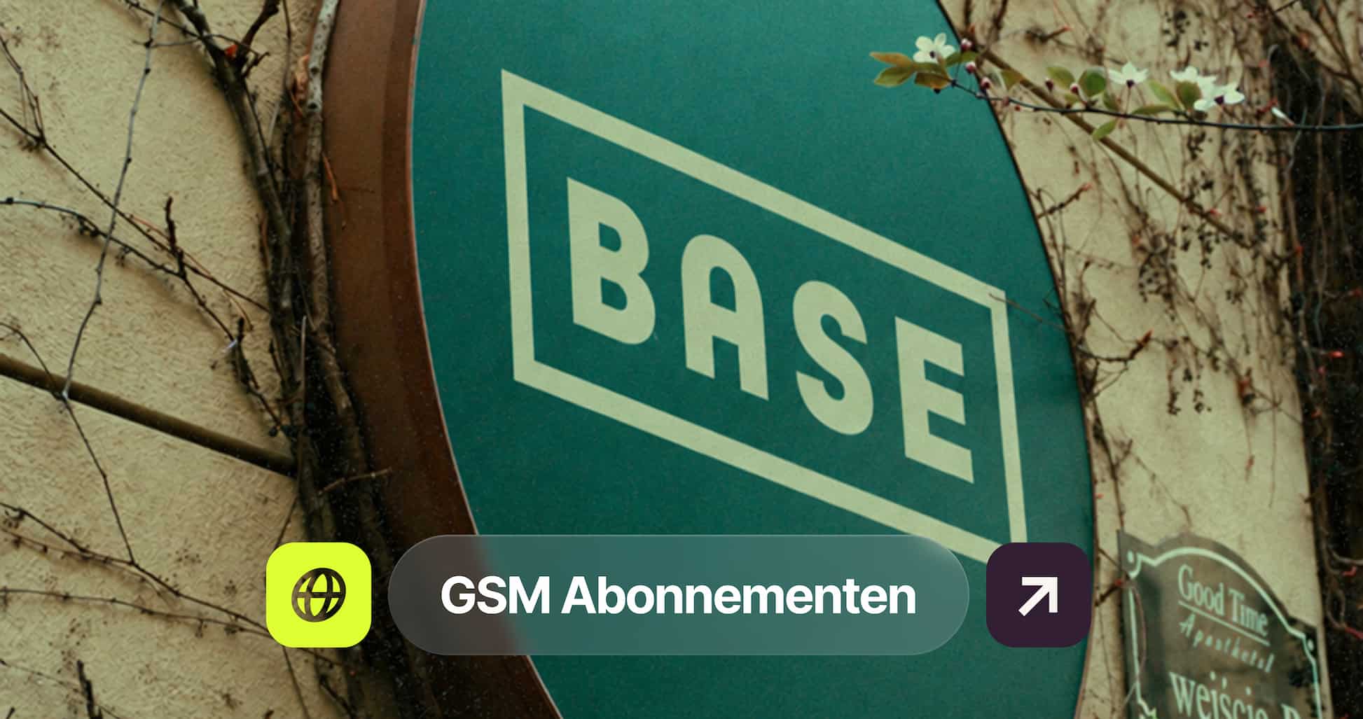 A green circular sign with the word "BASE" in white near climbing vines. A text overlay reads "GSM Abonnementen" with arrow icon.