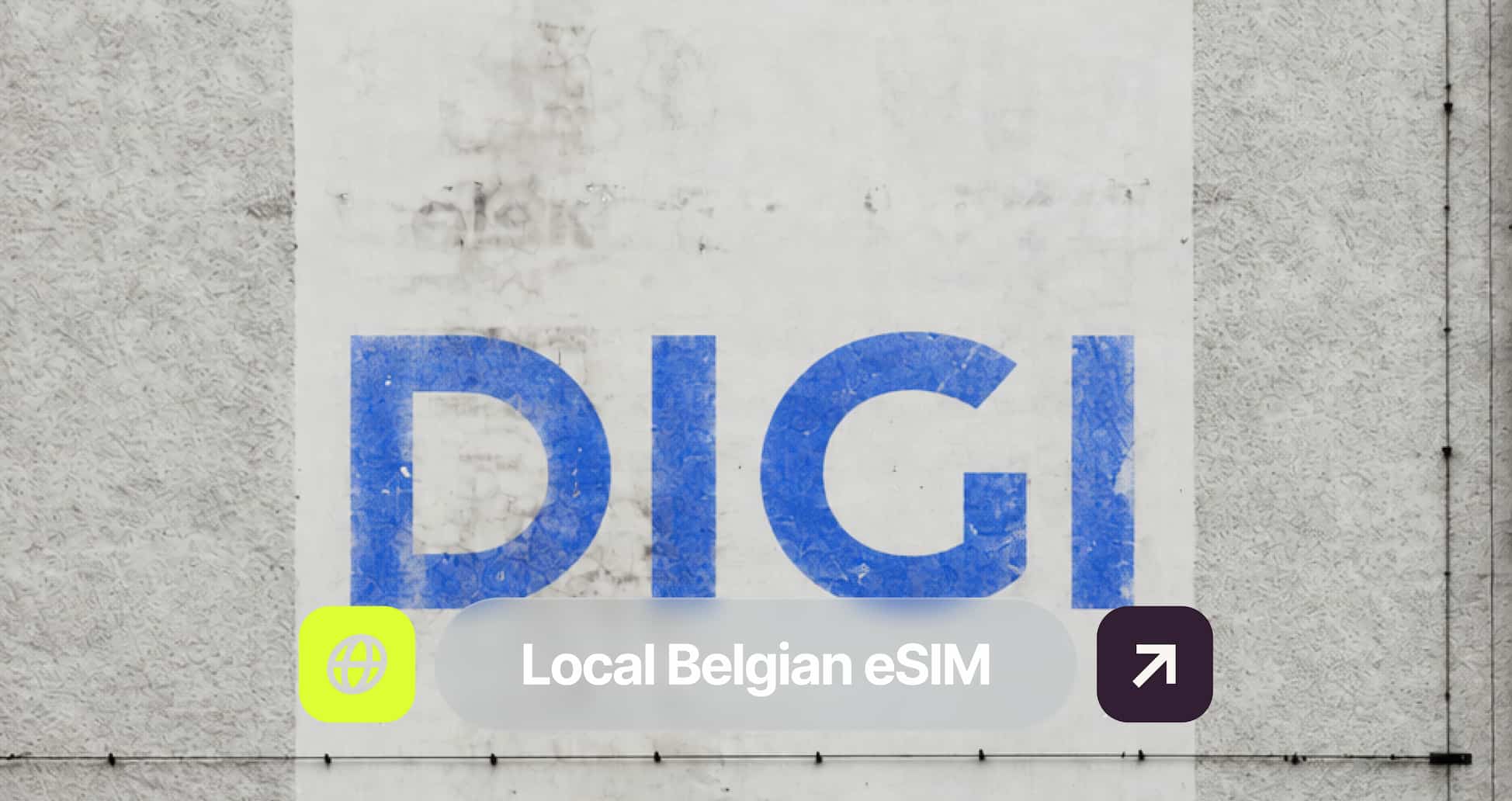 Text "DIGI" in blue on textured wall, overlay shows "Local Belgian eSIM" with icons.