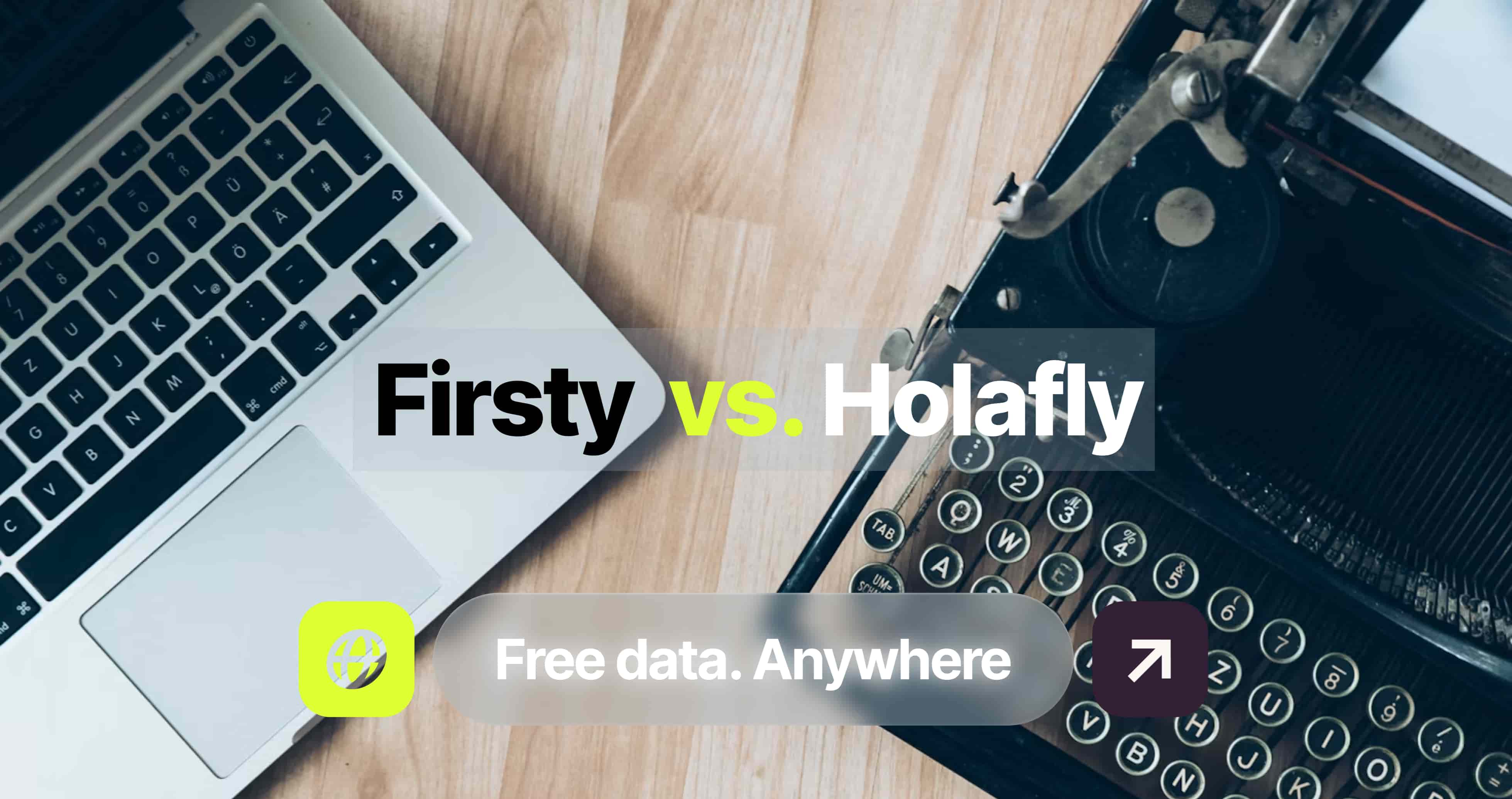 A laptop and a typewriter on a wooden surface with the text "Firsty vs. Holafly" and "Free data. Anywhere" overlayed.